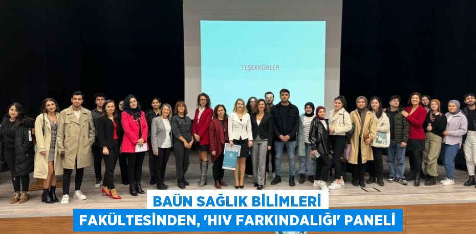 BAÜN Sağlık Bilimleri Fakültesinden, “HIV Farkındalığı” Paneli