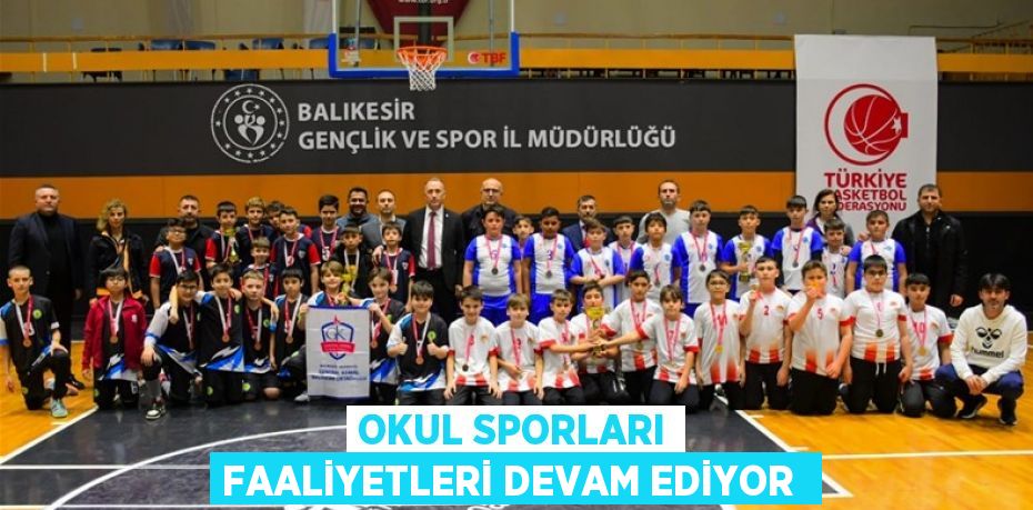 Okul Sporları faaliyetleri devam ediyor 