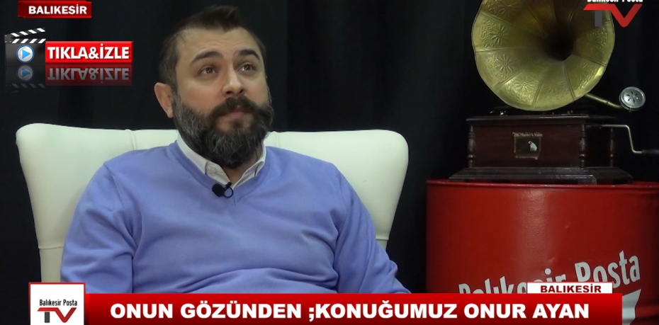 ONUN GÖZÜNDEN ;KONUĞUMUZ ONUR AYAN 8