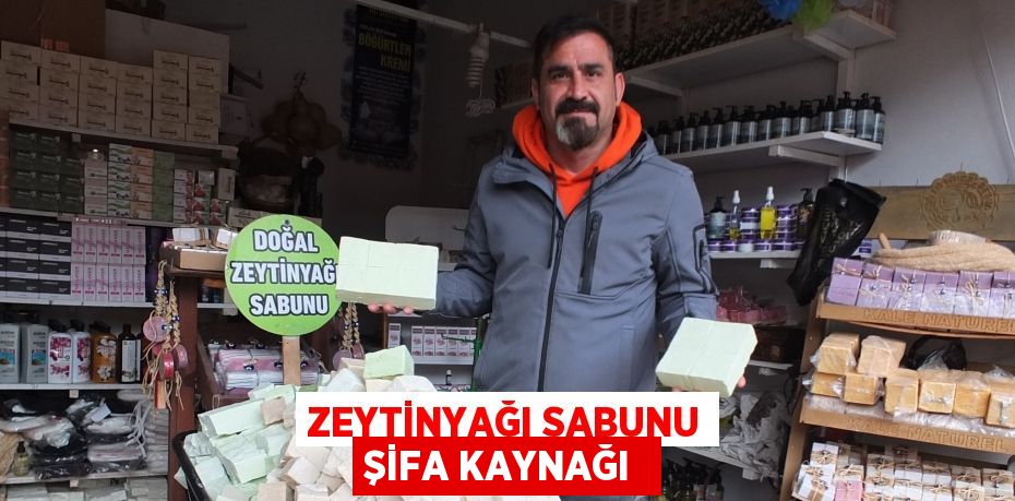 Zeytinyağı sabunu şifa kaynağı