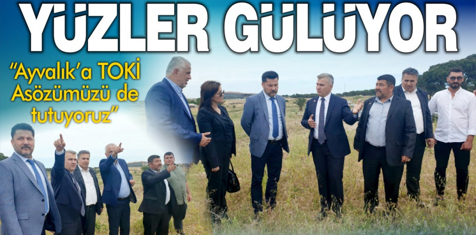 “Ayvalık’ta yüzler gülüyor”