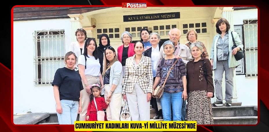 CUMHURİYET KADINLARI KUVA-Yİ MİLLİYE MÜZESİ'NDE