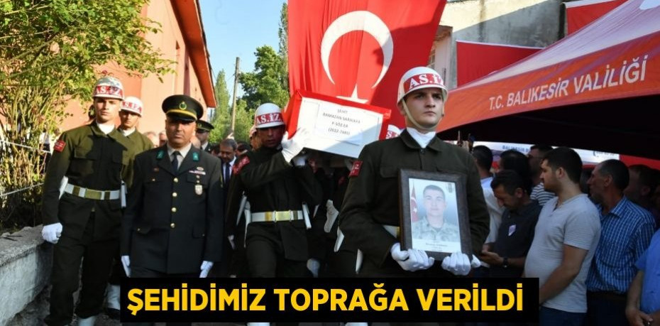 Şehidimiz Toprağa Verildi
