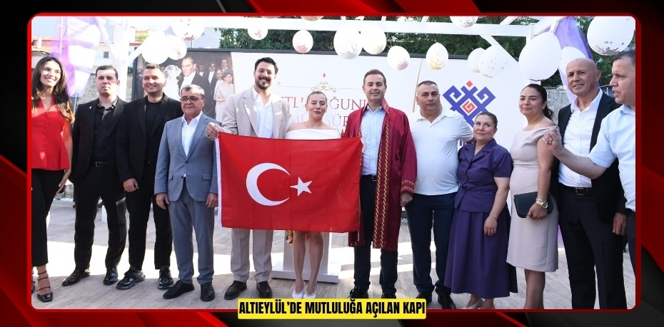 ALTIEYLÜL’DE MUTLULUĞA AÇILAN KAPI