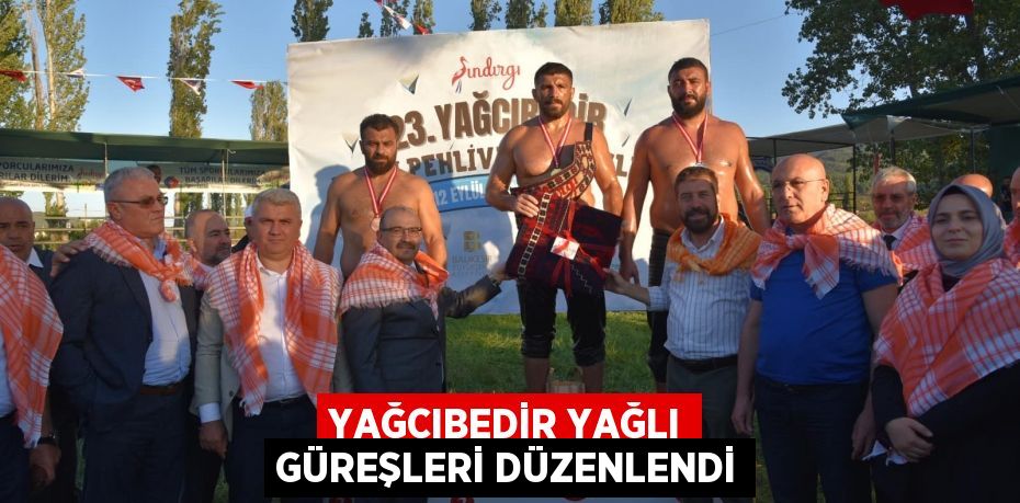 Yağcıbedir Yağlı Güreşleri düzenlendi