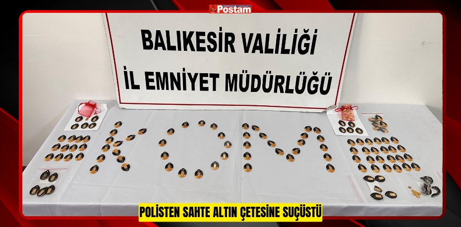 Polisten sahte altın çetesine suçüstü