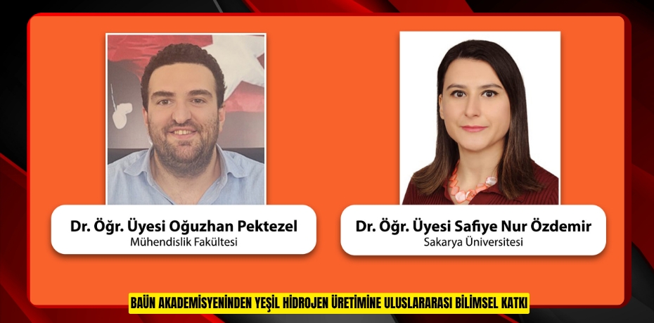 BAÜN AKADEMİSYENİNDEN YEŞİL HİDROJEN ÜRETİMİNE ULUSLARARASI BİLİMSEL KATKI