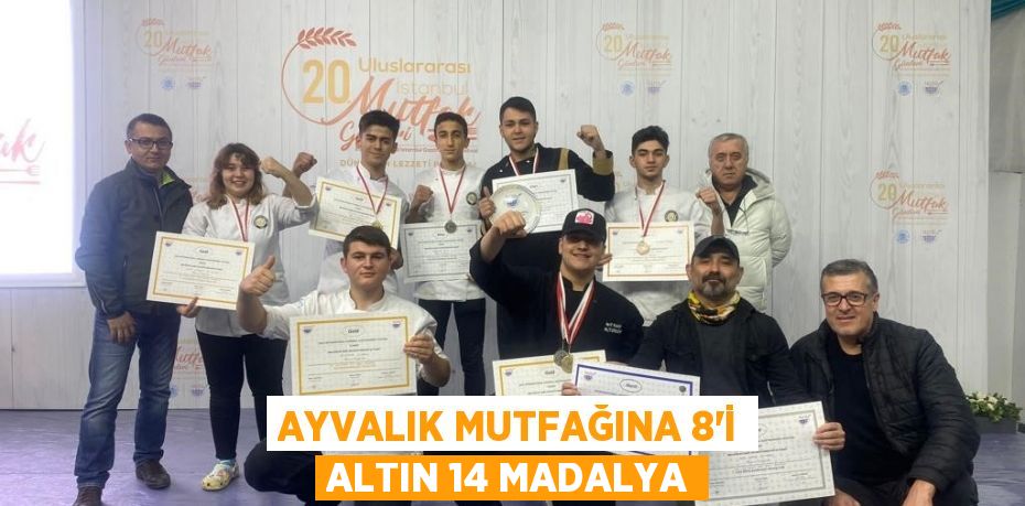 Ayvalık mutfağına 8’i altın 14 madalya