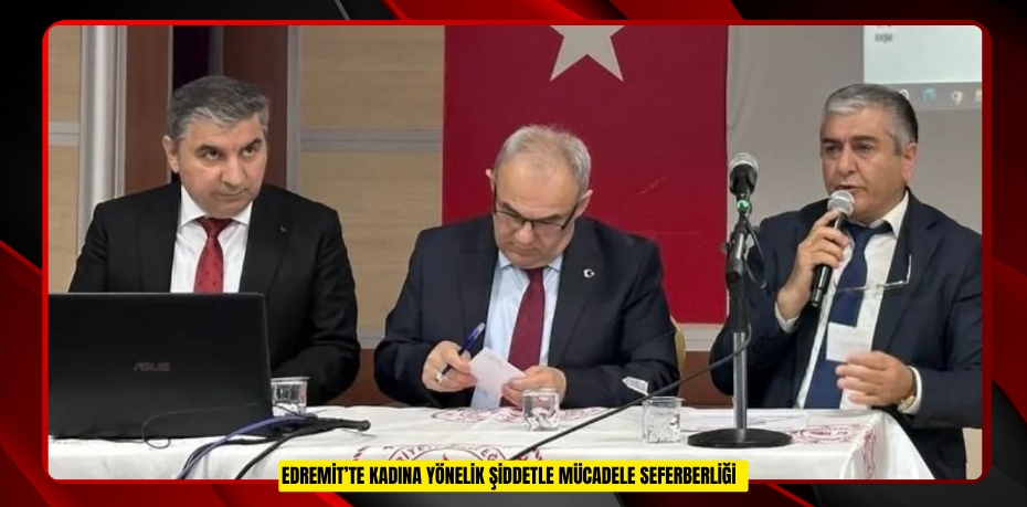 Edremit’te kadına yönelik şiddetle mücadele seferberliği  