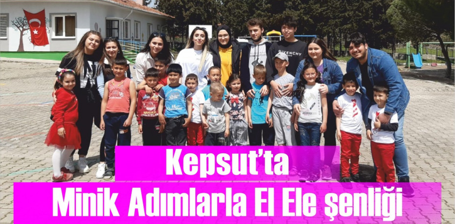 Kepsut’ta Minik Adımlarla El Ele şenliği