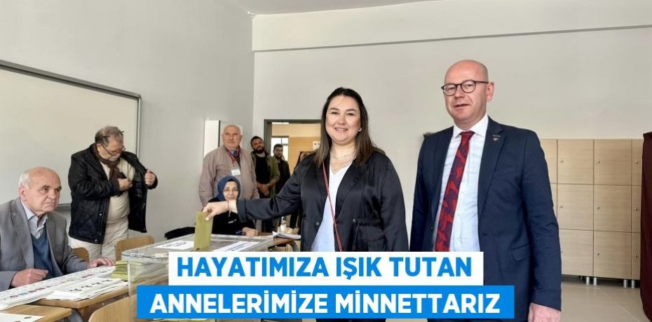 HAYATIMIZA IŞIK TUTAN ANNELERİMİZE MİNNETTARIZ