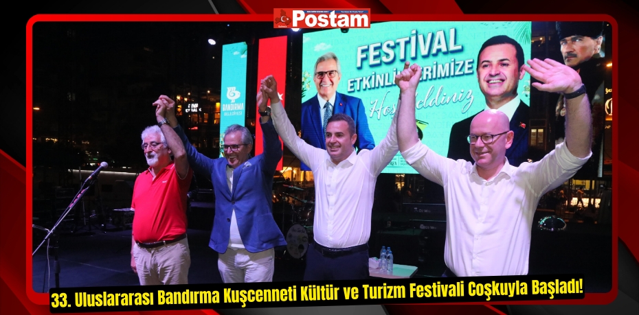 33. Uluslararası Bandırma Kuşcenneti Kültür ve Turizm Festivali Coşkuyla Başladı!