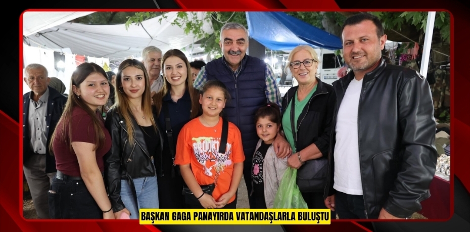 BAŞKAN GAGA PANAYIRDA VATANDAŞLARLA BULUŞTU