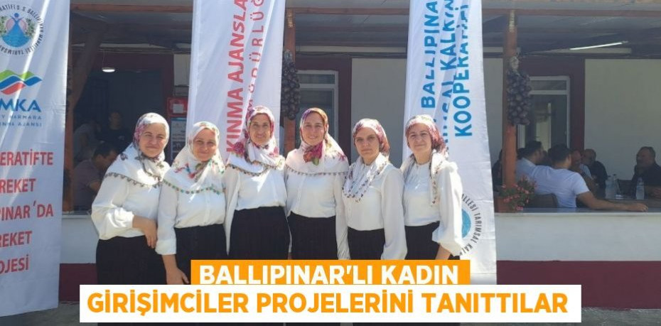 Ballıpınar'lı Kadın Girişimciler projelerini tanıttılar
