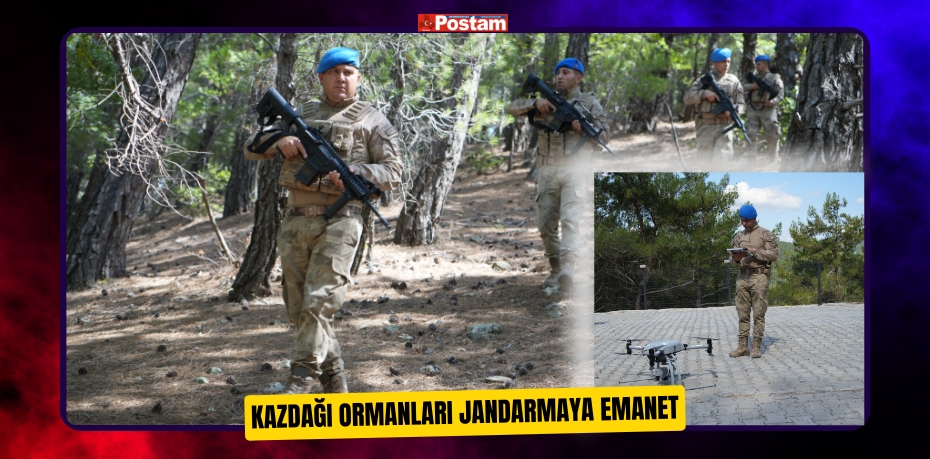 Kazdağı ormanları jandarmaya emanet