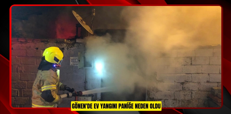 Gönen'de ev yangını paniğe neden oldu