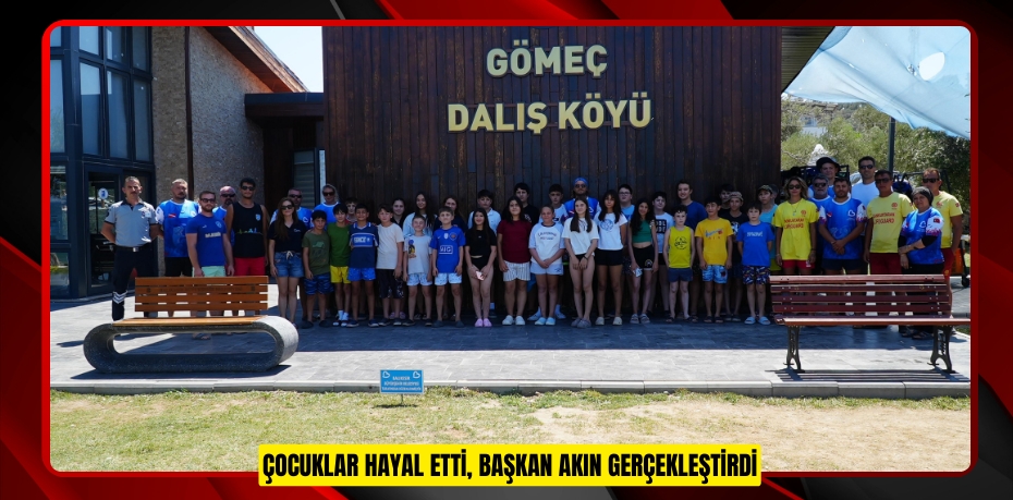 ÇOCUKLAR HAYAL ETTİ, BAŞKAN AKIN GERÇEKLEŞTİRDİ