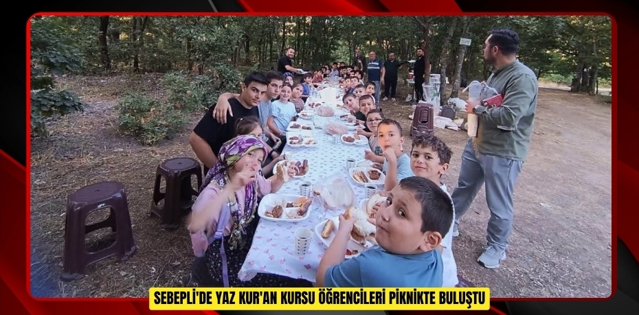 Sebepli'de Yaz Kur'an kursu öğrencileri piknikte buluştu  