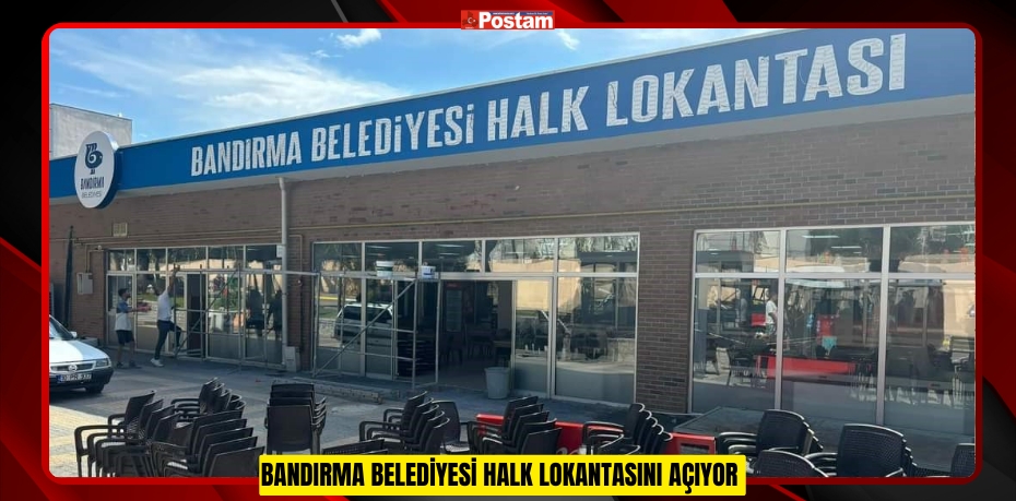 Bandırma Belediyesi Halk Lokantasını Açıyor