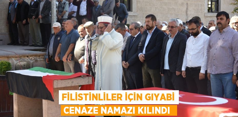FİLİSTİNLİLER İÇİN GIYABİ CENAZE NAMAZI KILINDI