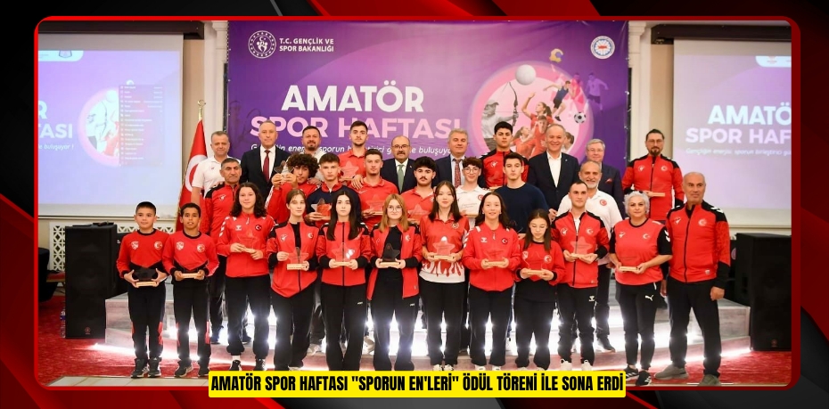 Amatör Spor Haftası "Sporun En'leri" ödül töreni ile sona erdi