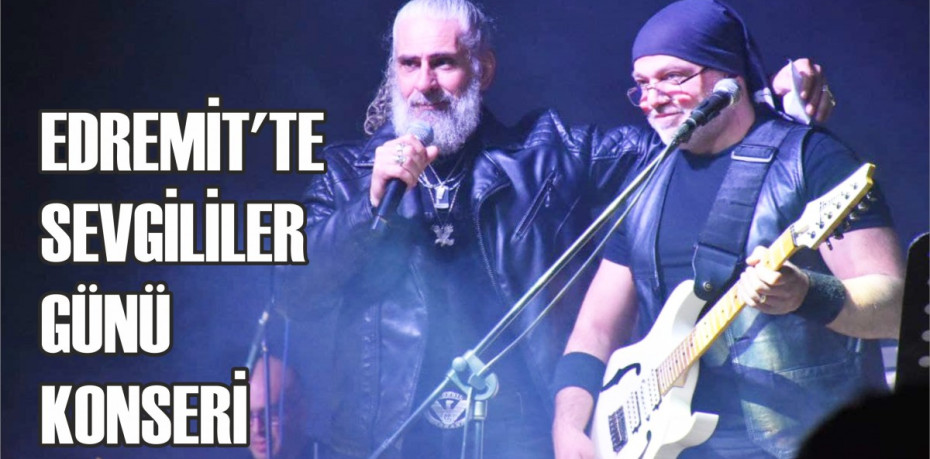 EDREMİT’TE SEVGİLİLER GÜNÜ KONSERİ