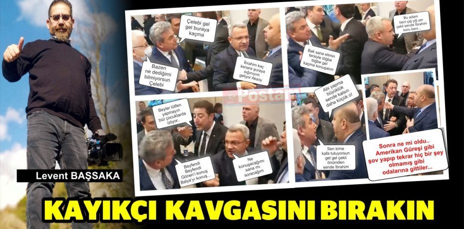 KAYIKÇI KAVGASINI BIRAKIN