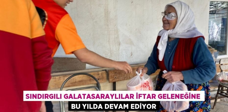 Sındırgılı Galatasaraylılar iftar geleneğine bu yılda devam ediyor
