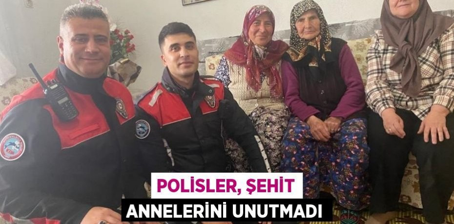 Polisler, Şehit Annelerini Unutmadı