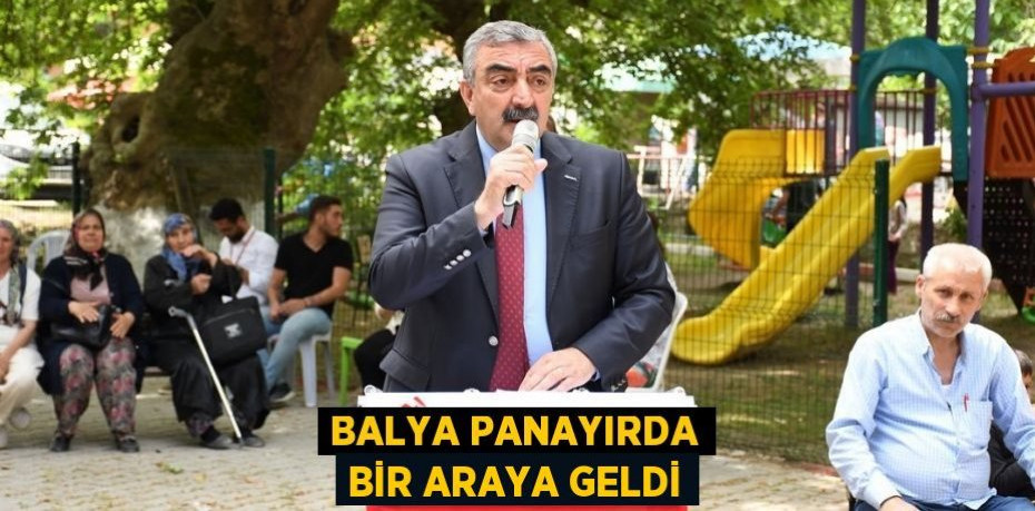 BALYA PANAYIRDA BİR ARAYA GELDİ