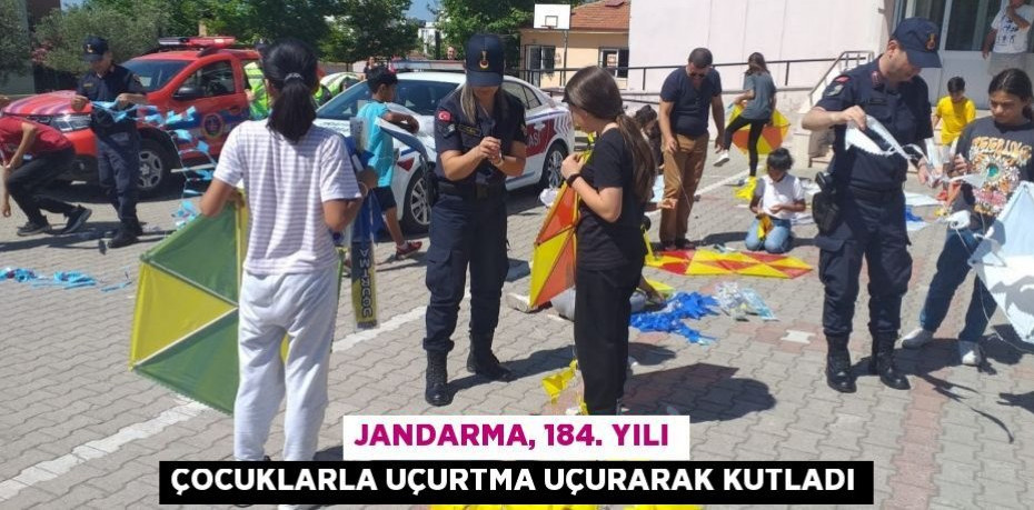 Jandarma, 184. yılı çocuklarla uçurtma uçurarak kutladı