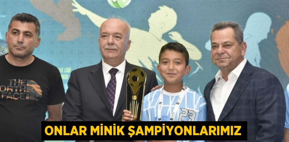 Onlar Minik Şampiyonlarımız