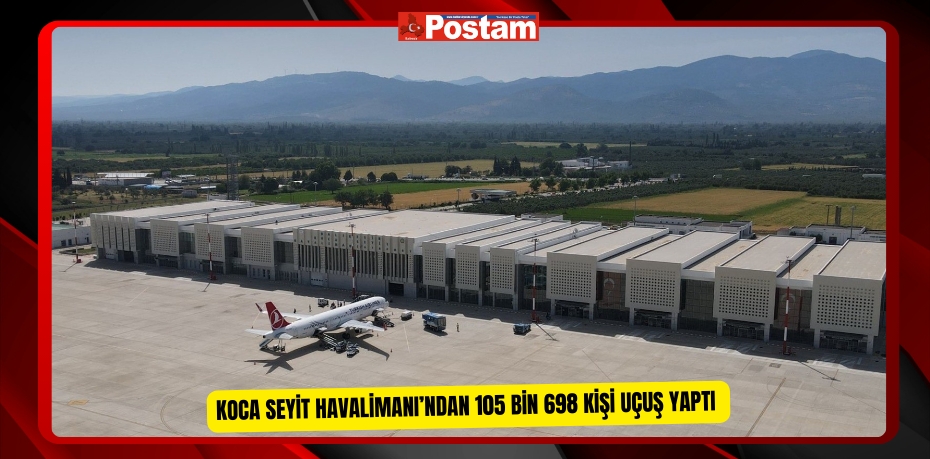 Koca Seyit Havalimanı’ndan 105 bin 698 kişi uçuş yaptı