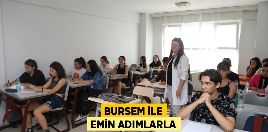 BURSEM ile emin adımlarla