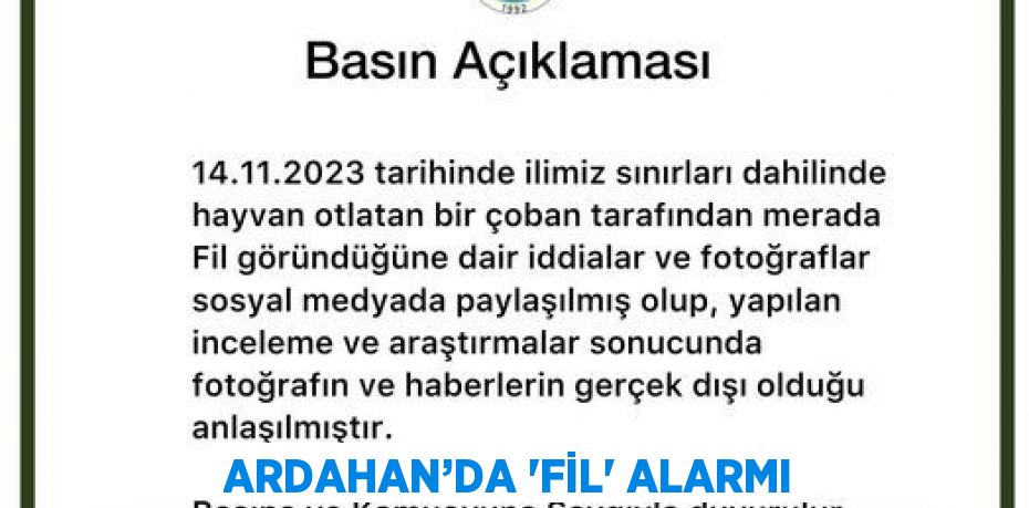 ARDAHAN’DA 'FİL' ALARMI