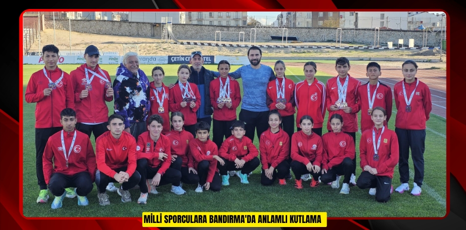  Milli sporculara Bandırma'da anlamlı kutlama  