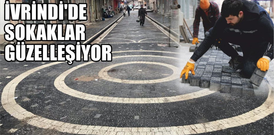 İVRİNDİ’DE SOKAKLAR GÜZELLEŞİYOR