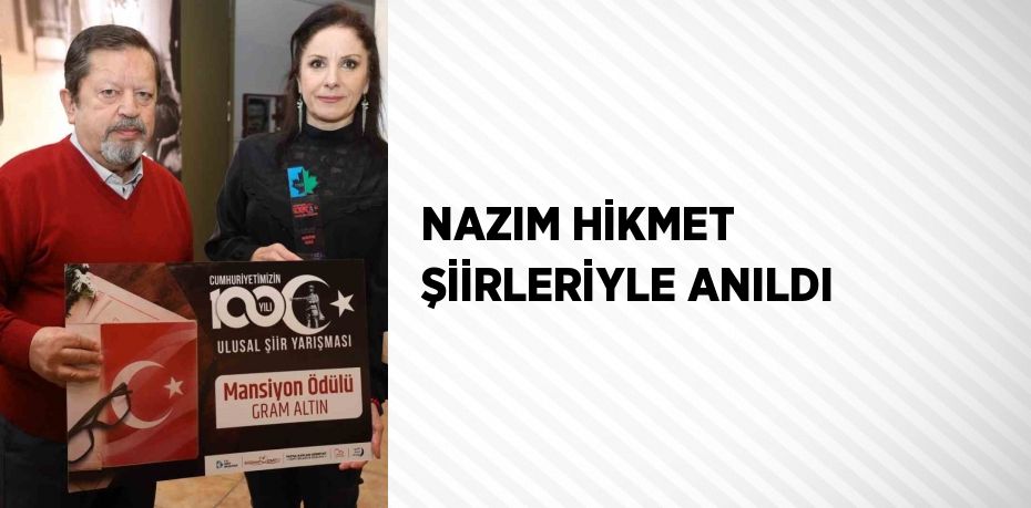 NAZIM HİKMET ŞİİRLERİYLE ANILDI