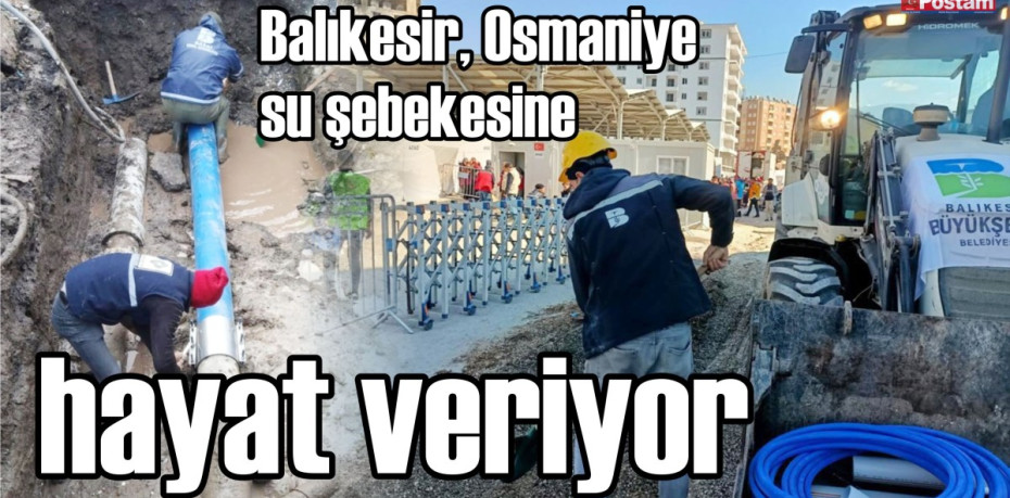 Balıkesir, Osmaniye su şebekesine hayat veriyor