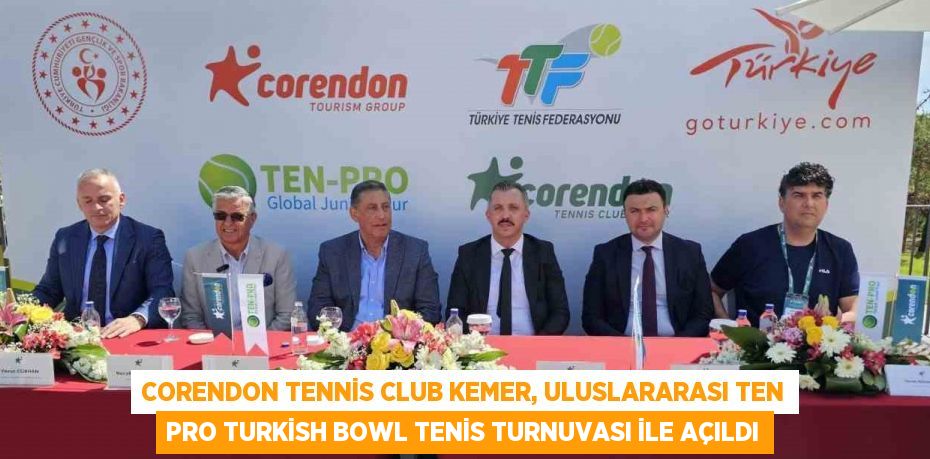 CORENDON TENNİS CLUB KEMER, ULUSLARARASI TEN PRO TURKİSH BOWL TENİS TURNUVASI İLE AÇILDI