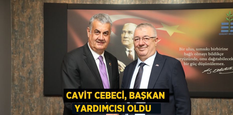 Cavit Cebeci, başkan yardımcısı oldu