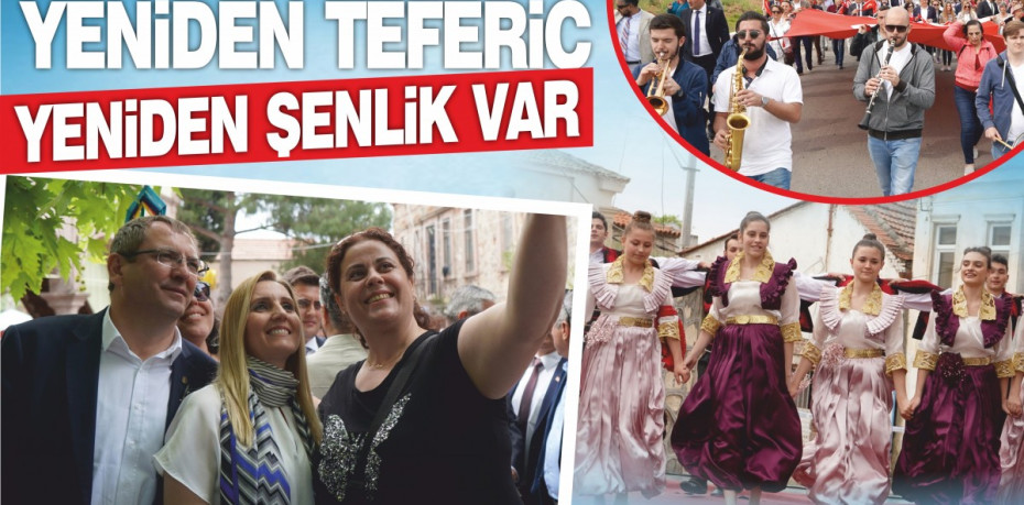 YENİDEN TEFERİC YENİDEN ŞENLİK VAR