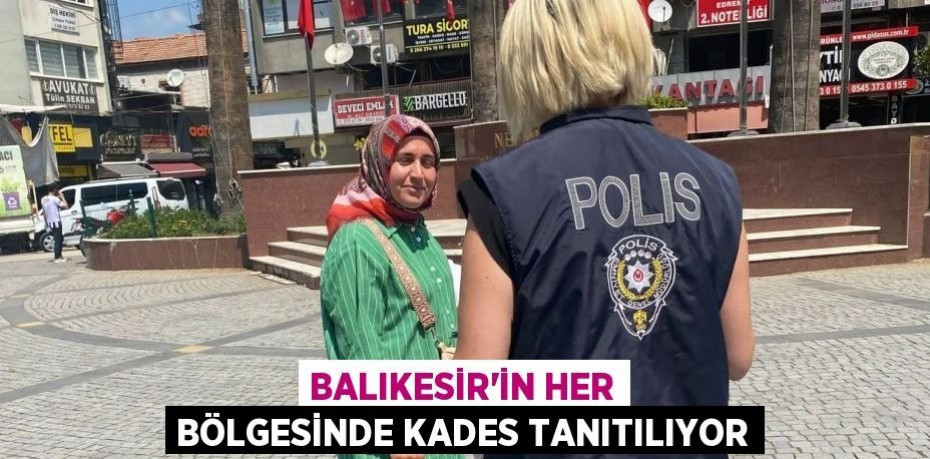 Balıkesir'in her bölgesinde KADES tanıtılıyor