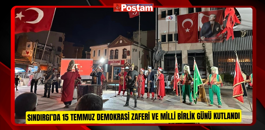 Sındırgı’da 15 Temmuz Demokrasi Zaferi ve Milli Birlik günü kutlandı