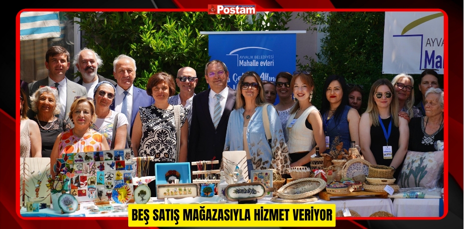 BEŞ SATIŞ MAĞAZASIYLA HİZMET VERİYOR