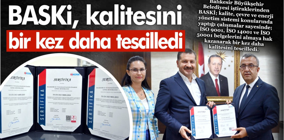 BASKİ, kalitesini bir kez daha tescilledi