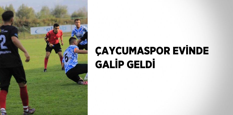 ÇAYCUMASPOR EVİNDE GALİP GELDİ