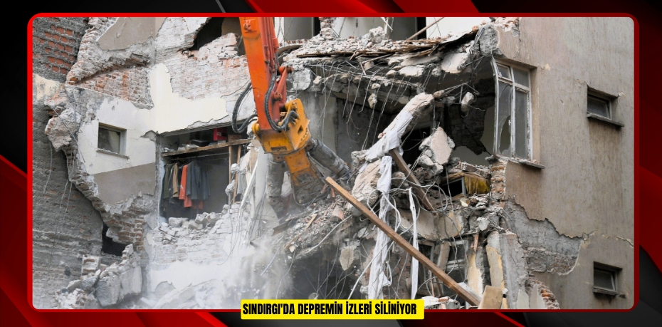 Sındırgı'da depremin izleri siliniyor