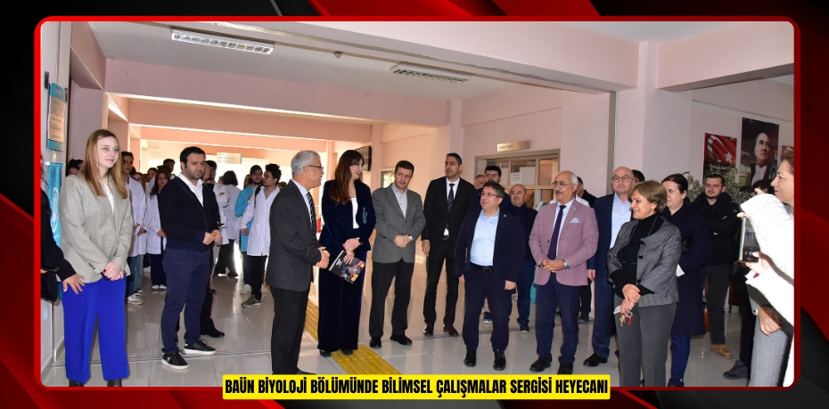 BAÜN BİYOLOJİ BÖLÜMÜNDE BİLİMSEL ÇALIŞMALAR SERGİSİ HEYECANI