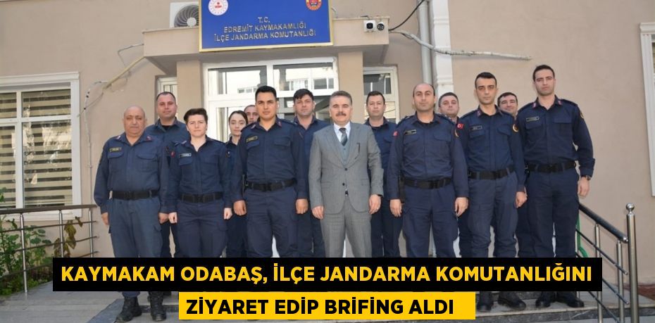 Kaymakam Odabaş, İlçe Jandarma Komutanlığını ziyaret edip brifing aldı